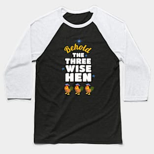 The Three Wise Hen Baseball T-Shirt